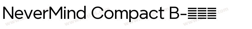 NeverMind Compact B字体转换 NeverMind Compact B字体转换